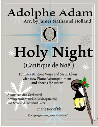 O Holy Night (Cantique de Noel) Adolphe Adam for Bass Baritone and SATB Chorus (Key of Bb)