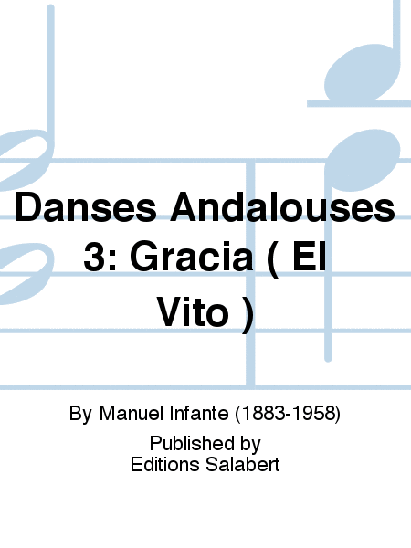Danses Andalouses 3: Gracia ( El Vito )