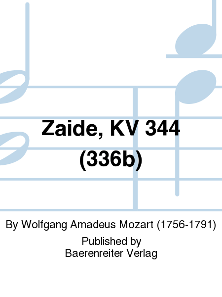 Zaide K. 344 (336b) "Das Serail"