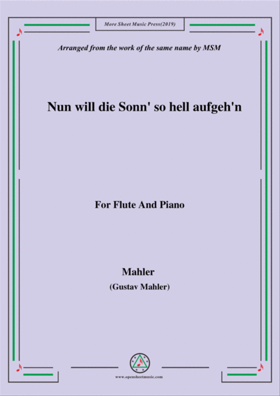 Mahler-Nun will die Sonn' so hell aufgeh'n(Kindertotenlieder Nr. 1) , for Flute and Piano Flute Solo scores gallery preview page 1