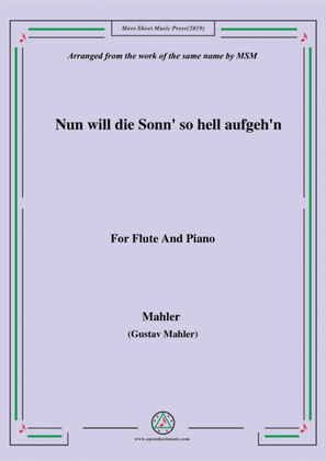 Mahler-Nun will die Sonn' so hell aufgeh'n(Kindertotenlieder Nr. 1) , for Flute and Piano