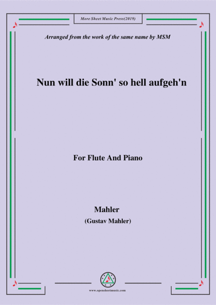 Mahler-Nun will die Sonn' so hell aufgeh'n(Kindertotenlieder Nr. 1) , for Flute and Piano image number null