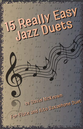 Book cover for 15 Really Easy Jazz Duets for Flute and Alto Saxophone Duet