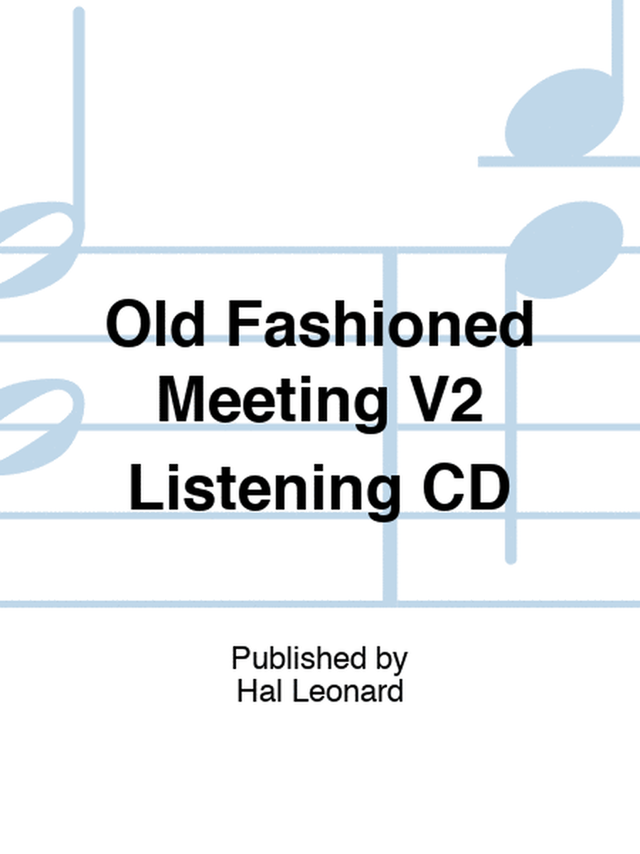 Old Fashioned Meeting V2 Listening CD