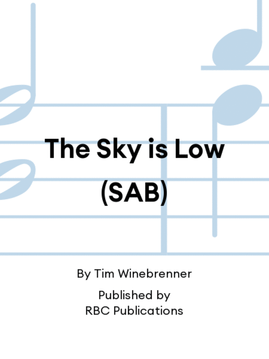 The Sky is Low