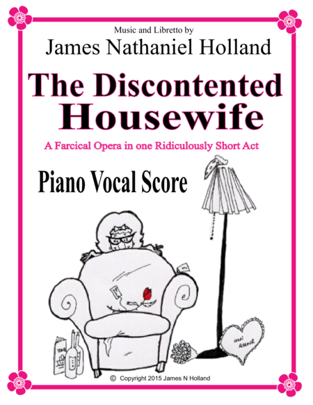 The Discontented Housewife, A farcical opera in one ridiculously short act Piano Vocal Score image number null