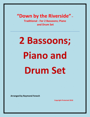 Down by the Riverside - Traditional - 2 Bassoons; Piano and Drum Set - Intermediate level