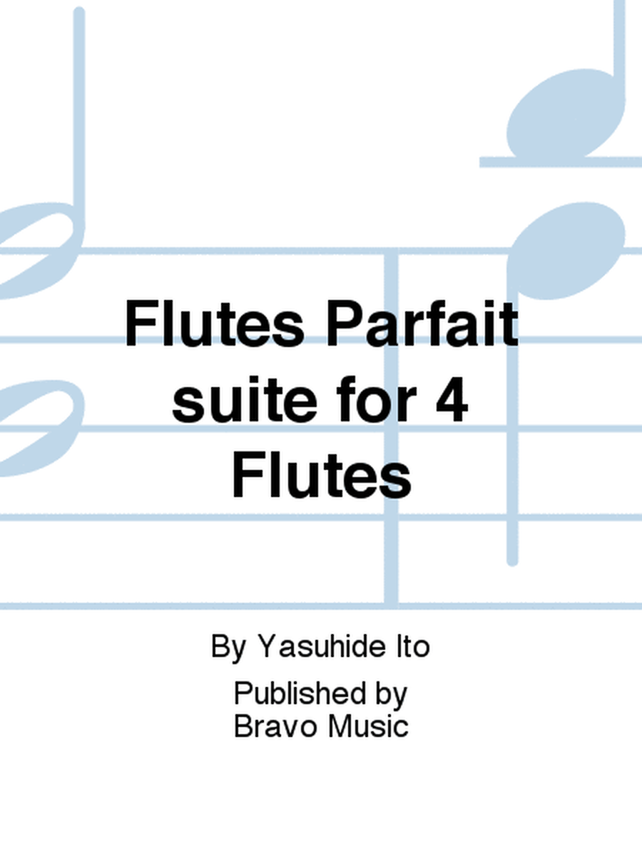 Flutes Parfait suite for 4 Flutes