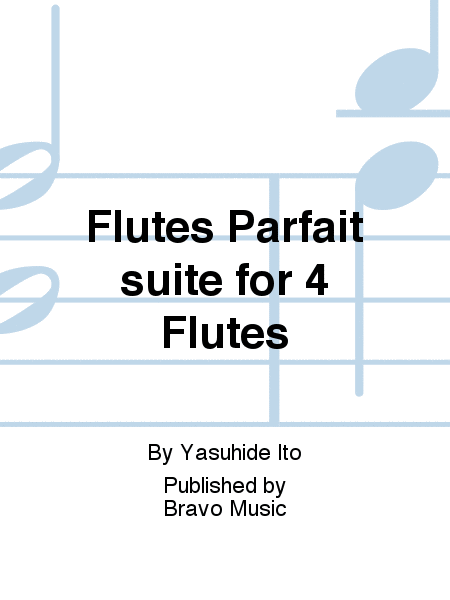 Flutes Parfait suite for 4 Flutes