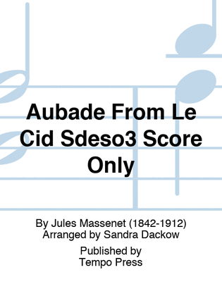 Aubade From Le Cid Sdeso3 Score Only