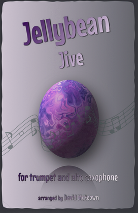 The Jellybean Jive for Trumpet and Alto Saxophone Duet