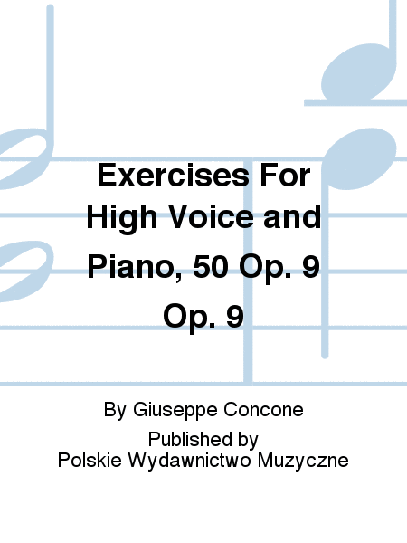 Exercises For High Voice and Piano, 50 Op. 9 Op. 9