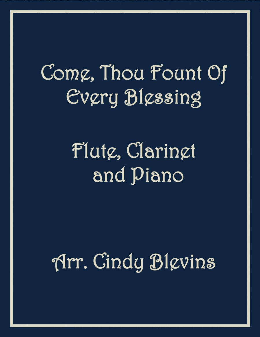 Come, Thou Fount Of Every Blessing, Flute, Clarinet and Piano image number null