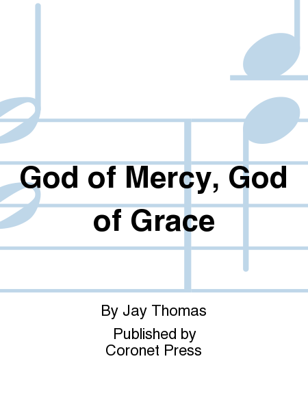 God of Mercy, God of Grace