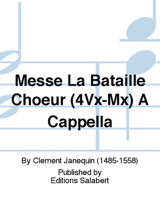 Messe La Bataille Choeur (4Vx-Mx) A Cappella