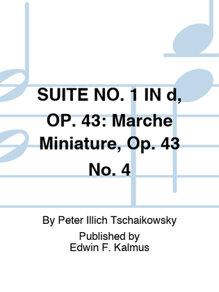 SUITE NO. 1 IN d, OP. 43: Marche Miniature, Op. 43 No. 4