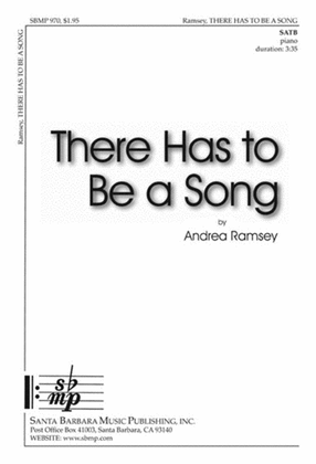 Book cover for There Has to Be a Song - SATB Octavo