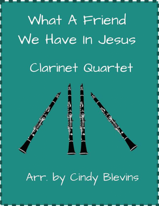 What A Friend We Have In Jesus, Clarinet Quartet