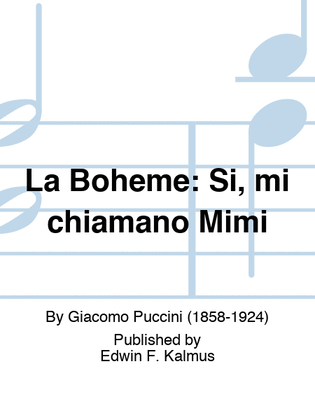 BOHEME, LA: Si, mi chiamano Mimi