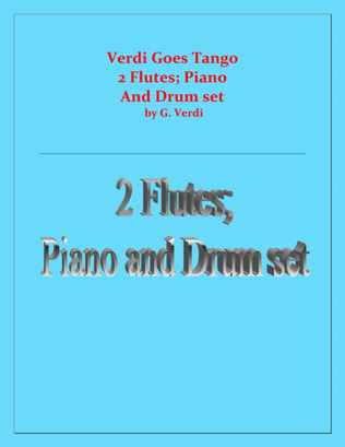 Verdi Goes Tango - G.Verdi - 2 Flutes, Piano and Drum Set