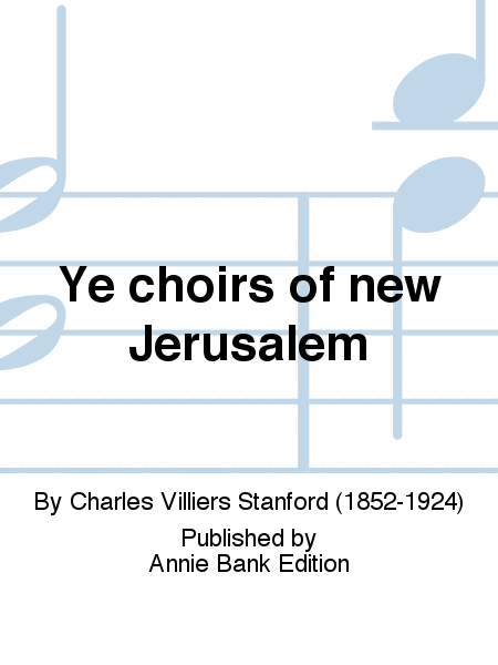 Ye choirs of new Jerusalem