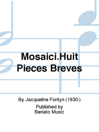 Book cover for Mosaici.Huit Piecès Brèves
