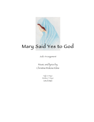 Mary Said Yes to God - Solo Arrangement, D Major (Low Voice)