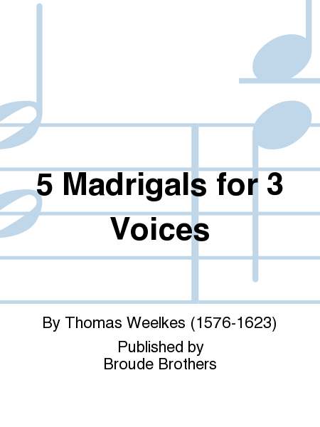 5 Madrigals for 3 Voices. CR 20
