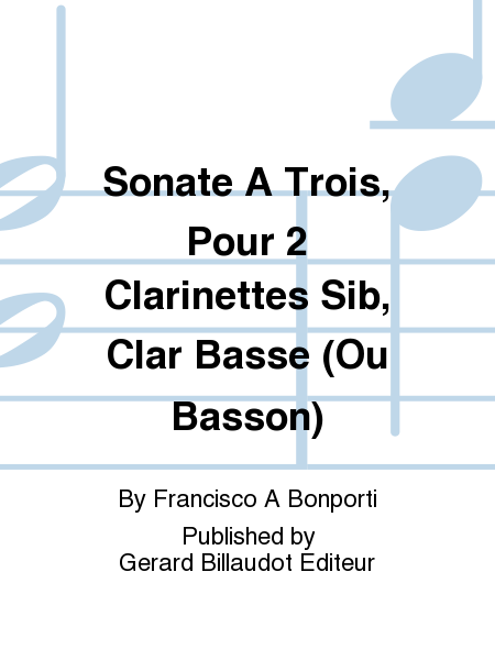 Sonate A Trois, Pour 2 Clarinettes Sib, Clar Basse (Ou Basson)