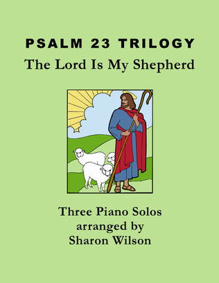 Book cover for Psalm 23 Trilogy: The Lord Is My Shepherd (collection of 3 Piano Solos)