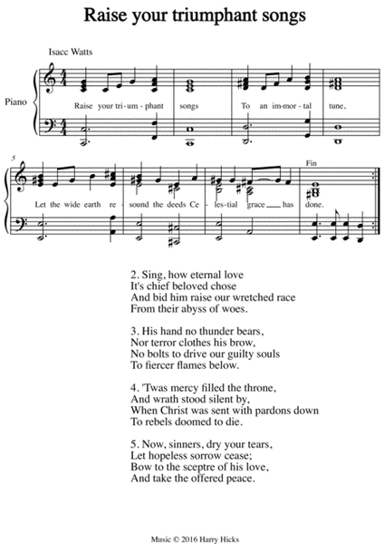 Raise your triumphant songs. A new tune to a wonderful Isaac Watts hymn.