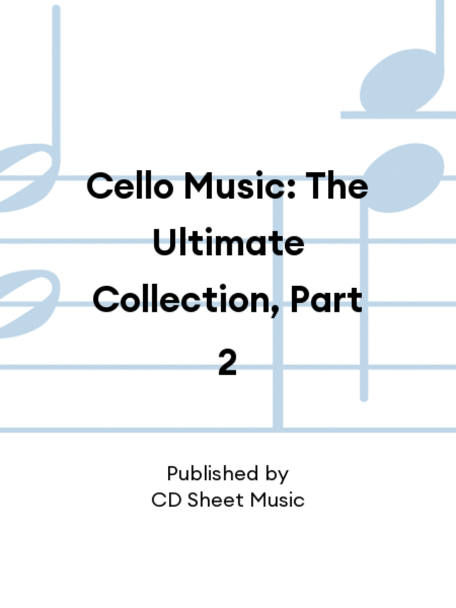 Cello Music: The Ultimate Collection, Part 2 CD scores gallery preview page 1