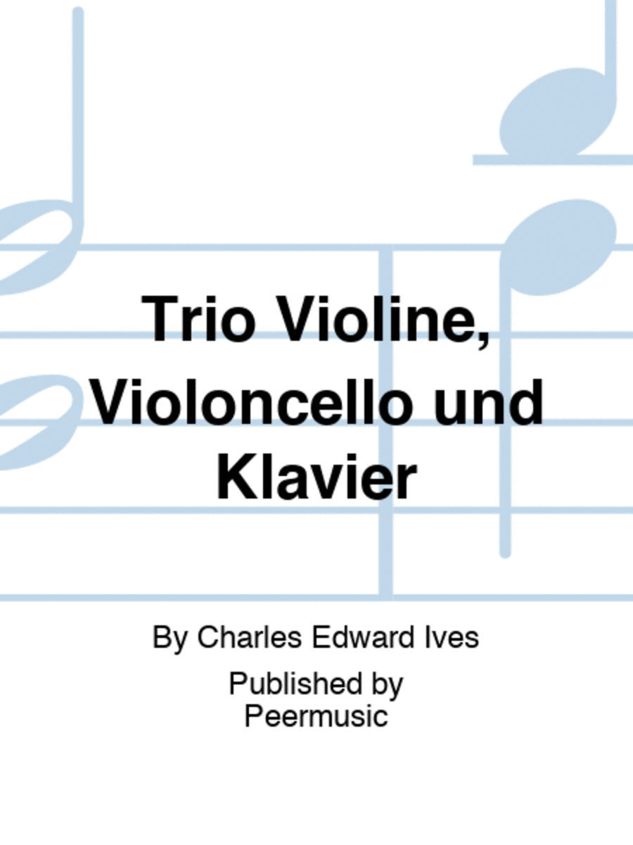 Trio Violine, Violoncello und Klavier