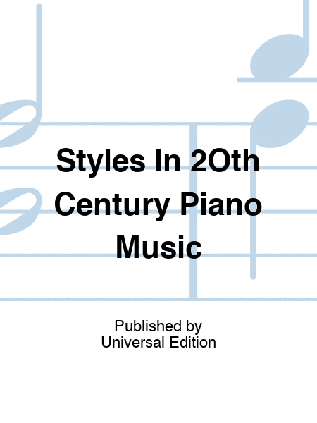 Styles In 2Oth Century Piano Music