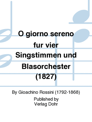 O giorno sereno für vier Singstimmen und Blasorchester (1827) -Cantata per il battesimo del figlio del banchiere Aguado-