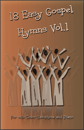 Book cover for 18 Gospel Hymns Vol.1 for Solo Tenor Saxophone and Piano