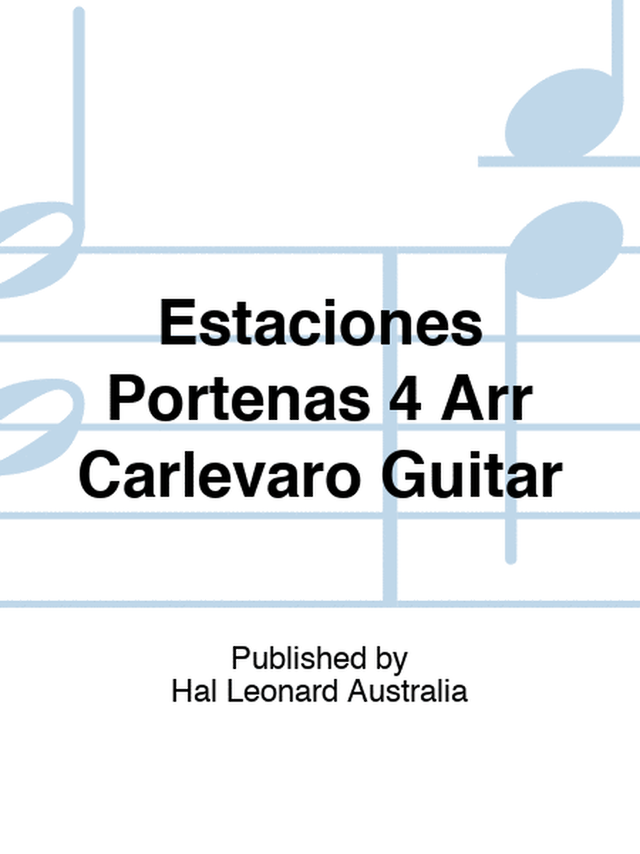 Estaciones Portenas 4 Arr Carlevaro Guitar