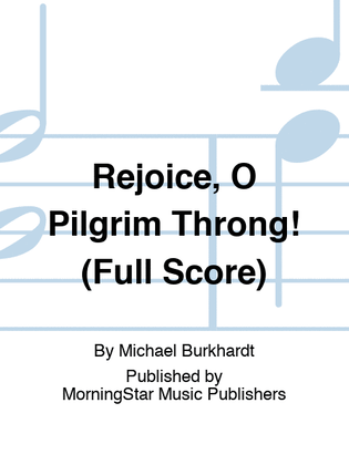 Rejoice, O Pilgrim Throng! (Full Score)