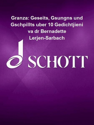 Gränzä: Geseits, Gsungns und Gschpillts uber 10 Gedichtjieni va dr Bernadette Lerjen-Sarbach