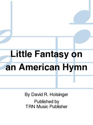 Little Fantasy on an American Hymn