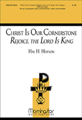 Book cover for Christ Is Our Cornerstone Rejoice, the Lord Is King (Choral Score)