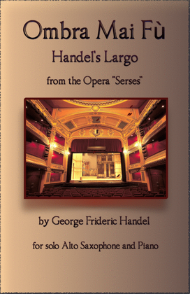 Book cover for Handel's Largo from Xerxes, Ombra Mai Fù, for solo Alto Saxophone and Piano