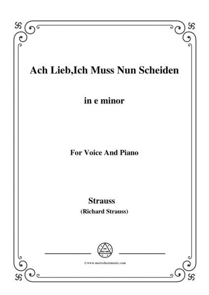 Richard Strauss-Ach Lieb,Ich Muss Nun Scheiden in e minor,for Voice and Piano image number null
