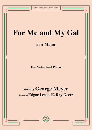 Book cover for George Meyer-For Me and My Gal,in A Major,for Voice&Piano