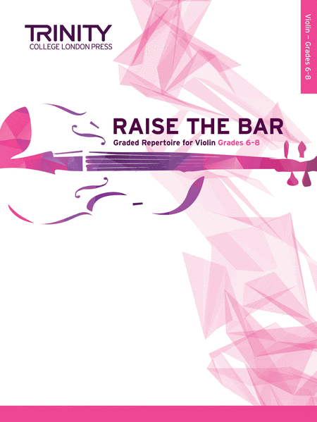 Raise the Bar Violin Grades 6-8