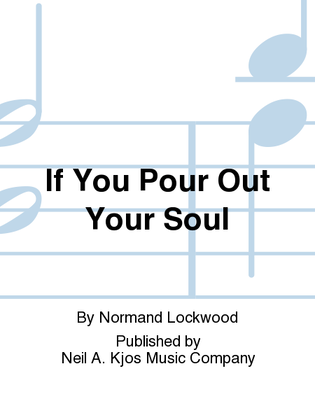 If You Pour Out Your Soul