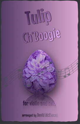 Book cover for The Tulip Ch'Boogie for Violin and Cello Duet
