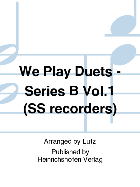 We Play Duets - Series B Vol. 1 (SS recorders)
