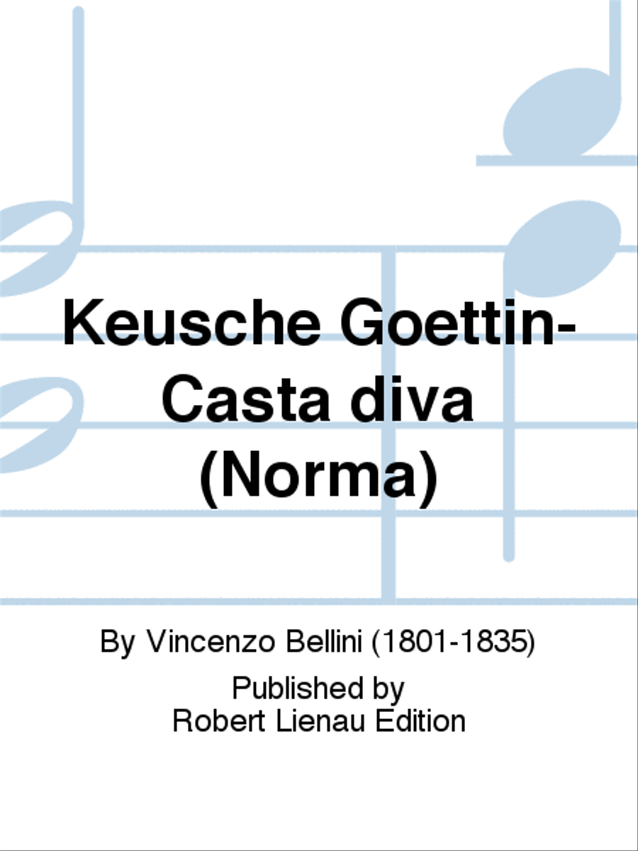 Keusche Goettin-Casta diva (Norma)