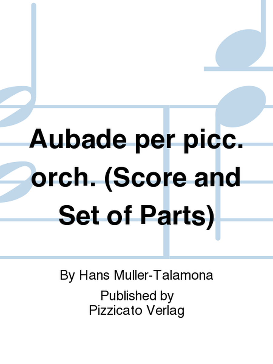 Aubade per picc. orch. (Score and Set of Parts)